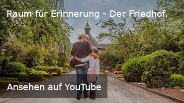 Raum für Erinnerung - Der Friedhof. (Video aif YouTube ansehen)